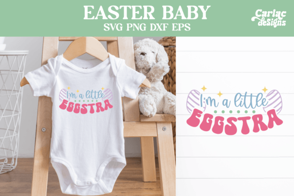 Download Easter Baby Design, I'm a Little Eggstra - Baby design Collection